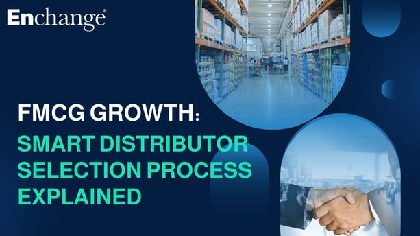 The smart FMCG distributor selection process